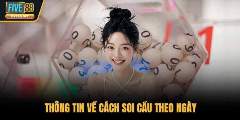 Thông tin về cách soi cầu theo ngày